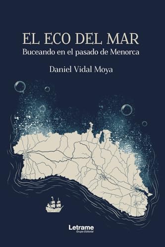 El eco del mar: Buceando en el pasado de Menorca (Novela, Band 1) von Letrame