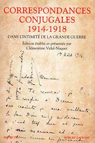 Correspondances conjugales 1914-1918: Dans l'intimité de la Grande Guerre
