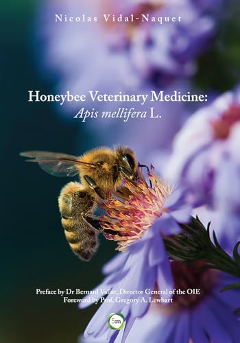 Honeybee Veterinary Medicine: Apis Mellifera L. (Beekeeping) von 5m Publishing