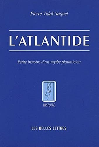 L'atlantide: Petite Histoire D'un Mythe Platonicien