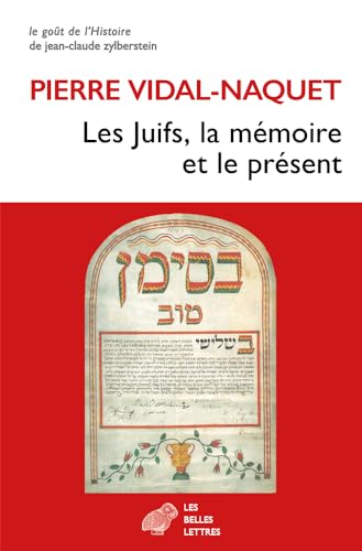 Les Juifs, La Memoire Et Le Present (Le Gout de l'Histoire) von Les Belles Lettres