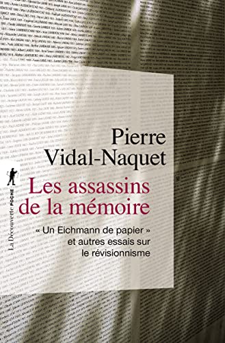 Les assassins de la mémoire: "Un Eichmann de papier" et autres essais sur le révisionnisme