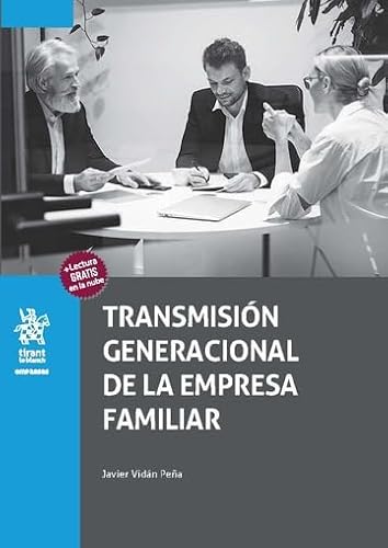 Transmisión generacional de la empresa familiar (Empresas) von Editorial Tirant lo Blanch