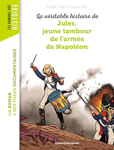 La veritable histoire de Jules, tambour dans l'armee de Napoleon von BAYARD JEUNESSE
