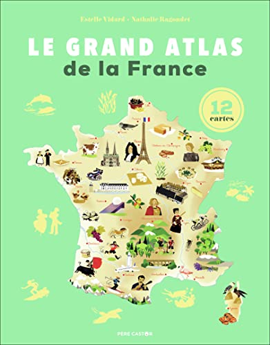 Le Grand Atlas de la France: 12 cartes von PERE CASTOR