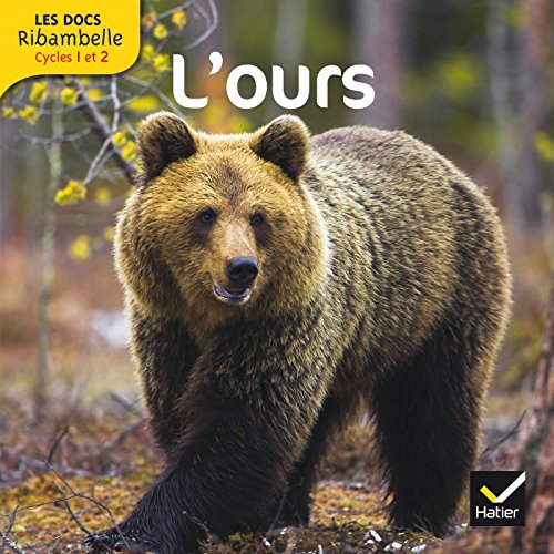 Les docs Ribambelle Cycle 2 L'Ours: Grande section, CP, CE1 (Cycle 2)