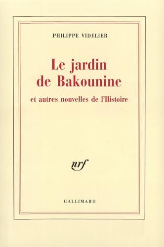 Le Jardin de Bakounine et autres nouvelles de l'Histoire