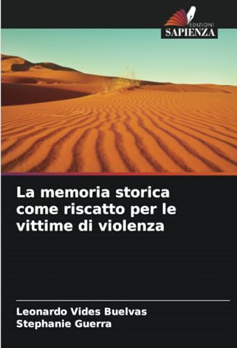 La memoria storica come riscatto per le vittime di violenza: DE von Edizioni Sapienza