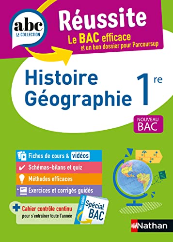 ABC Réussite Histoire Géographie 1re: Nouveau Bac