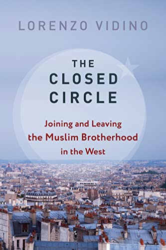 The Closed Circle: Joining and Leaving the Muslim Brotherhood in the West (Columbia Studies in Terrorism and Irregular Warfare)
