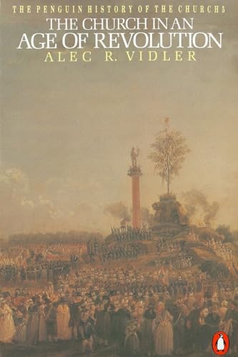 The Penguin History of the Church: The Church in an Age of Revolution (Hist of the Church, Band 5)