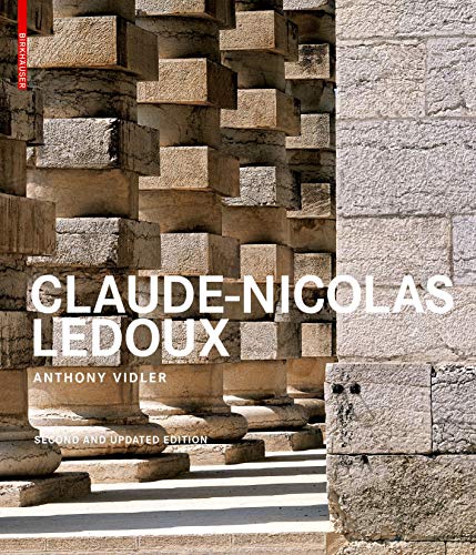 Claude-Nicolas Ledoux: Architecture and Utopia in the Era of the French Revolution. Second and expanded edition