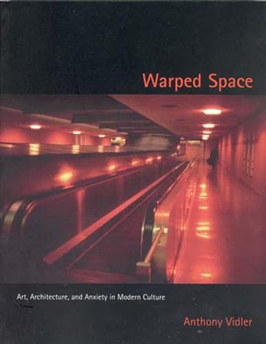 Warped Space: Art, Architecture, and Anxiety in Modern Culture (Mit Press) von MIT Press