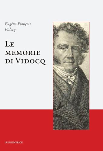 Le memorie di Vidocq (Caffè letterario) von Luni Editrice