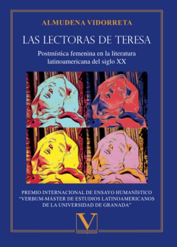 Las lectoras de Teresa: Postmística femenina en la literatura latinoamericana del siglo XX (Ensayo, Band 1)