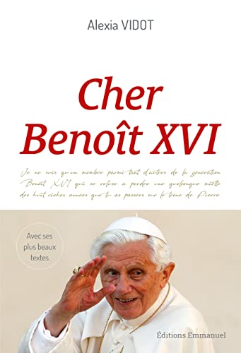 Cher Benoît XVI: L'héritage d'un grand pape à travers ses plus beaux textes von Editions de l'Emmanuel