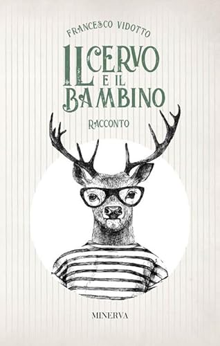 Il cervo e il bambino von Minerva Edizioni (Bologna)