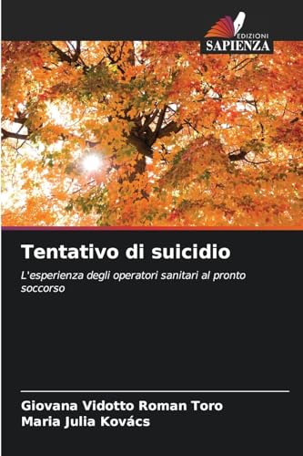 Tentativo di suicidio: L'esperienza degli operatori sanitari al pronto soccorso Tentativo di suicidio: L'esperienza degli operatori sanitari al pronto soccorso