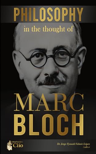 Philosophy of History in the Thought of Marc Bloch. von Fundación Ediciones Clío