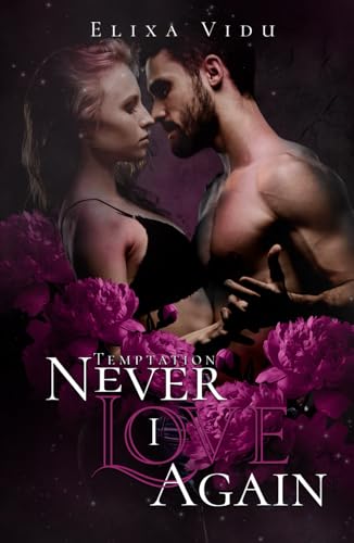 Never Love Again: Temptation 1 Never Love Again: Temptation 1 von Auto édition