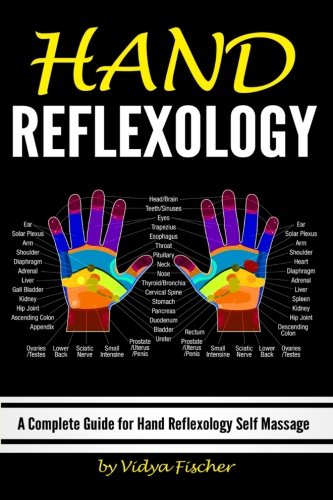Hand Reflexology: A Complete Guide for Hand Reflexology Self Massage von CreateSpace Independent Publishing Platform