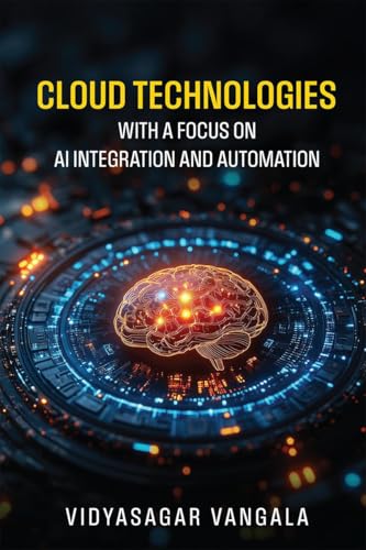 Cloud Technologies with a Focus on AI Integration and Automation von Notion Press