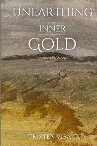 Unearthing Inner Gold: A collection of poems von Book Writer Corner