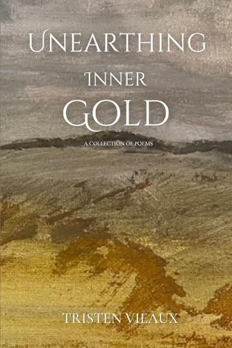 Unearthing Inner Gold: A collection of poems von Book Writer Corner