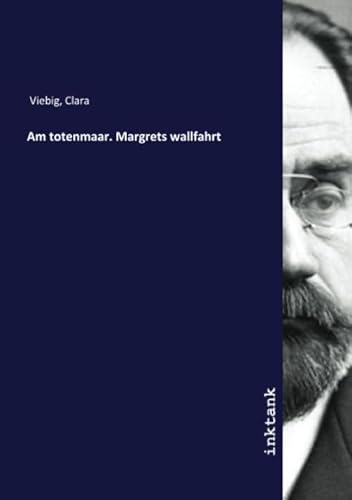 Am totenmaar. Margrets wallfahrt