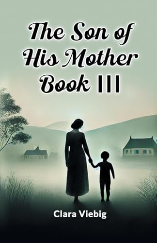 The Son of His Mother BOOK III The Son of His Mother BOOK III von Double 9 Books