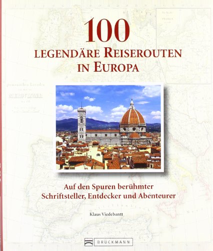 100 legendäre Reiserouten in Europa
