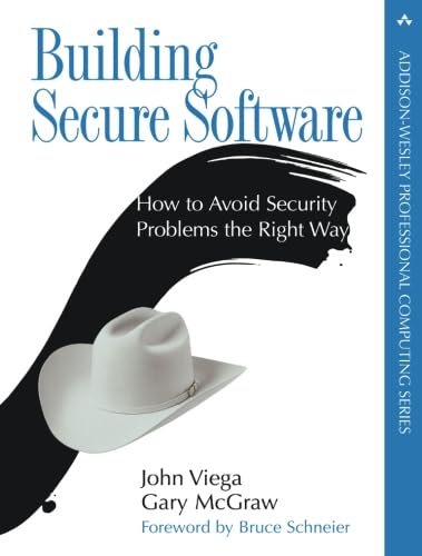 Building Secure Software: How to Avoid Security Problems the Right Way Building Secure Software: How to Avoid Security Problems the Right Way