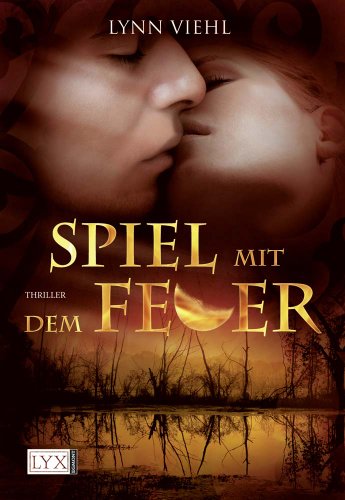 Spiel mit dem Feuer: Thriller. Deutsche Erstausgabe Spiel mit dem Feuer: Thriller. Deutsche Erstausgabe