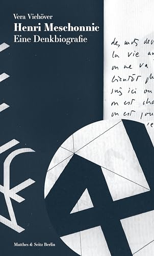 Henri Meschonnic: Eine Denkbiografie von Matthes & Seitz Berlin