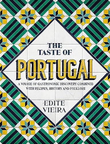 The Taste of Portugal: A Voyage of Gastronomic Discovery Combined with Recipes, History and Folklore. von Grub Street Cookery