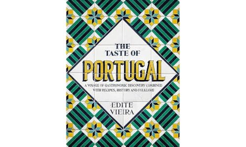 The Taste of Portugal: A Voyage of Gastronomic Discovery Combined with Recipes, History and Folklore. von Grub Street Cookery