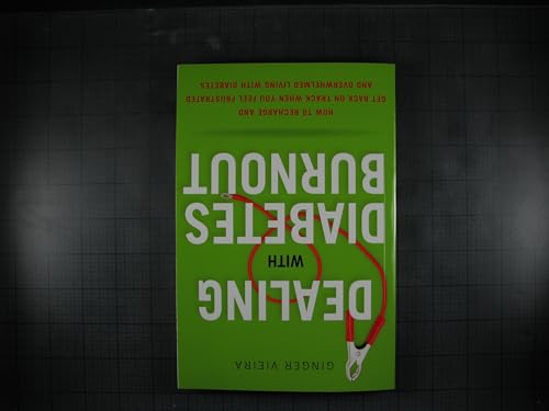 Dealing with Diabetes Burnout: How to Recharge and Get Back on Track When You Feel Frustrated and Overwhelmed Living with Diabetes von Demos Medical Publishing