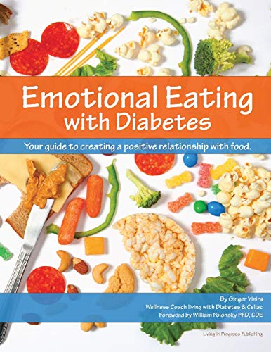 Emotional Eating with Diabetes: Your Guide to Creating a Positive Relationship with Food Emotional Eating with Diabetes: Your Guide to Creating a Positive Relationship with Food