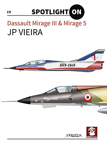 Dassault Mirage III & Mirage 5 (Spotlight on, Band 19) von MMP