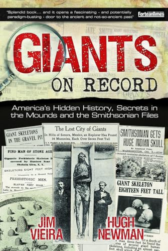 Giants on Record: America'S Hidden History, Secrets in the Mounds and the Smithsonian Files