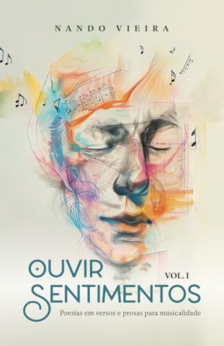 OUVIR SENTIMENTOS - VOL. 1: Poesias em versos e prosas para musicalidade von my own Imprint