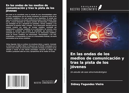 En las ondas de los medios de comunicación y tras la pista de los jóvenes: Un estudio de caso etnometodológico En las ondas de los medios de comunicación y tras la pista de los jóvenes: Un estudio de caso etnometodológico