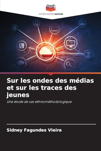 Sur les ondes des médias et sur les traces des jeunes: Une étude de cas ethnométhodologique