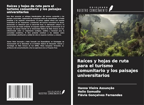 Raíces y hojas de ruta para el turismo comunitario y los paisajes universitarios von Ediciones Nuestro Conocimiento