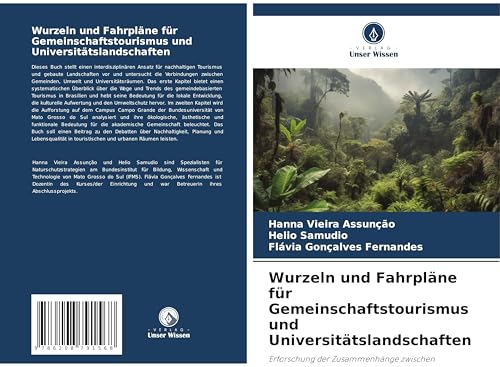 Wurzeln und Fahrpläne für Gemeinschaftstourismus und Universitätslandschaften: Erforschung der Zusammenhänge zwischen Nachhaltigkeit, Kultur und städtischer Aufforstung von Verlag Unser Wissen