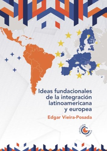 Ideas fundacionales de la integración latinoamericana y europea Ideas fundacionales de la integración latinoamericana y europea von Ediciones Universidad Cooperativa de Colombia