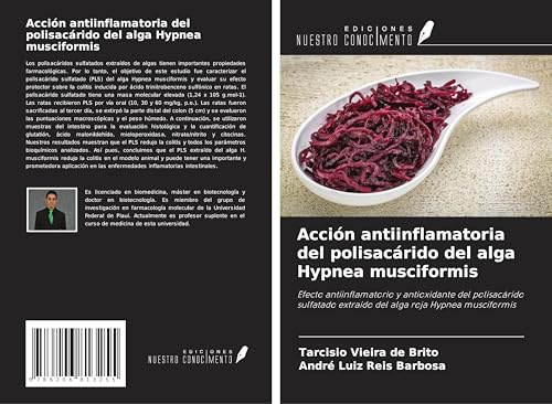 Acción antiinflamatoria del polisacárido del alga Hypnea musciformis: Efecto antiinflamatorio y antioxidante del polisacárido sulfatado extraído del alga roja Hypnea musciformis von Ediciones Nuestro Conocimiento
