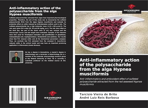 Anti-inflammatory action of the polysaccharide from the alga Hypnea musciformis: Anti-inflammatory and antioxidant effect of sulfated polysaccharide extracted from the red seaweed Hypnea musciformis von Our Knowledge Publishing
