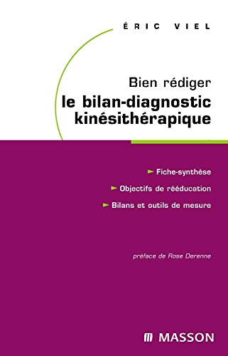 Bien rédiger le bilan-diagnostic kinésithérapique: Mise en uvre des recommandations de la Haute Autorité de santé von Elsevier Masson