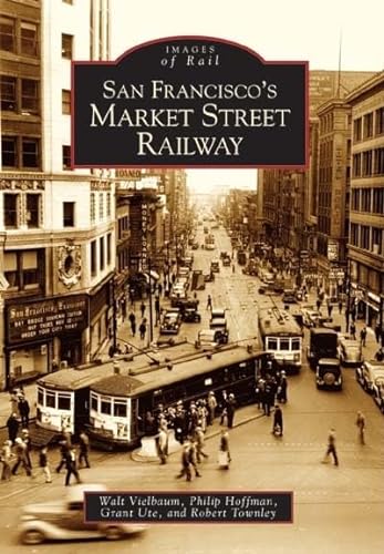 San Francisco's Market Street Railway (Images of Rail)